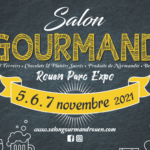 Salon Gourmand 2021 - Parc Expo - Rouen