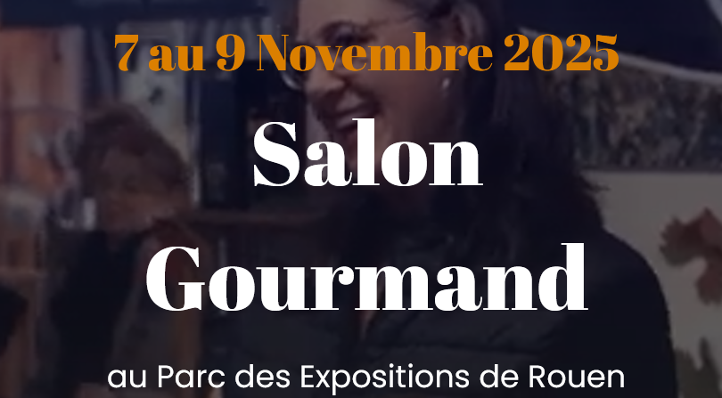 Salon Gourmand - Parc Expo - Rouen